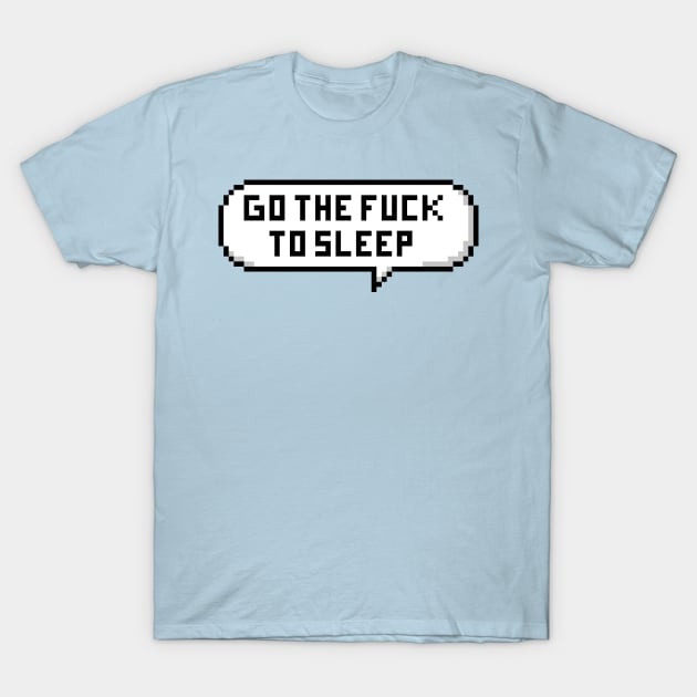 Fucking Sleep T-Shirt by Tatsu_chan